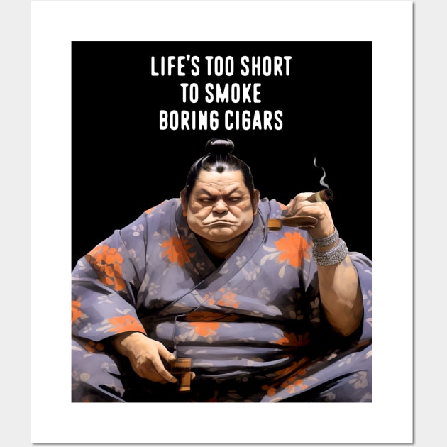 Premium Cigars: Life‘s Too Short to Smoke Boring Cigars on a dark (Knocked Out) background Wall Art by Puff Sumo